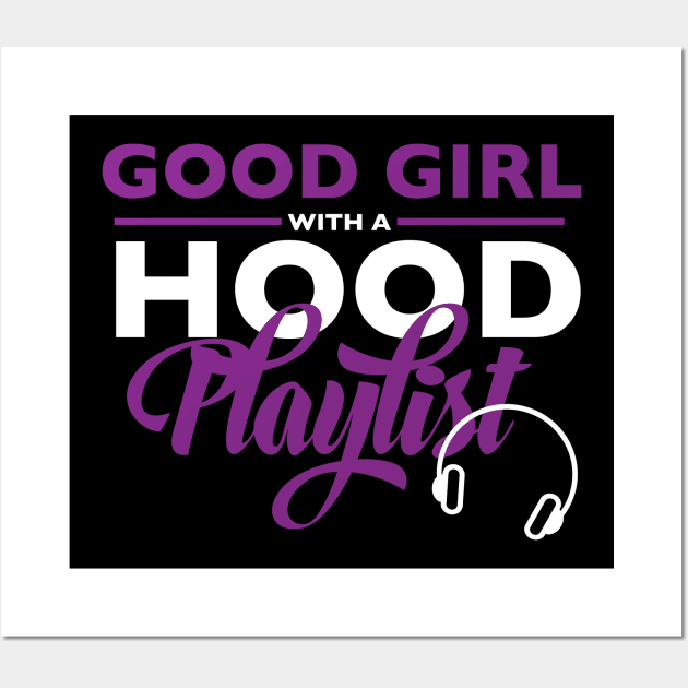 Good Girl Hood Playlist Music Wall Art by blackartmattersshop